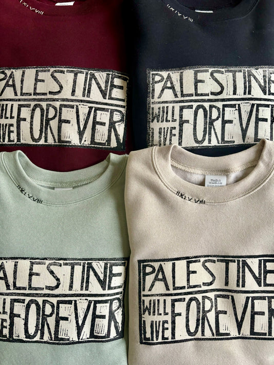 Palestine Will Live Forever Sweatshirt